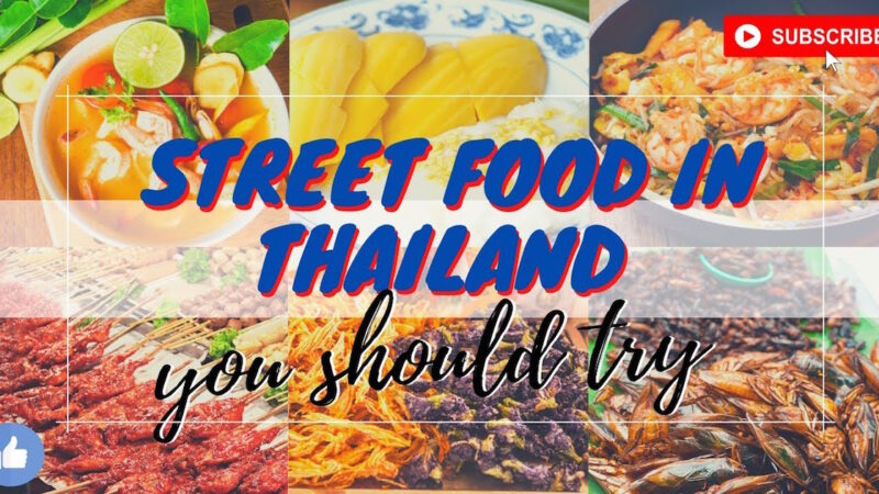 Must Try Thai Street Food Dishes